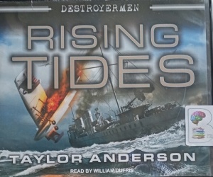 Rising Tides - Destroyermen written by Taylor Anderson performed by William Dufris on Audio CD (Unabridged)